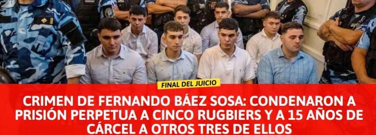 Crimen de Fernando Báez Sosa: condenaron a prisión perpetua a cinco rugbiers y a 15 años de cárcel a otros tres de ellos Crimen de Fernando Báez Sosa: condenaron a prisión perpetua a cinco rugbiers y a 15 años de cárcel a otros tres de ellos